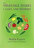 The vegetable dishes I can't live without von Mollie Katzen