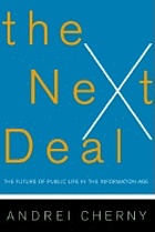 The next deal : the future of public life in the information age