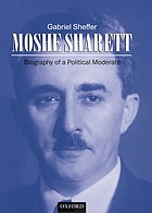 Moshe Sharett : biography of a political moderate