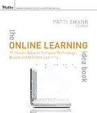 The online learning idea book : 95 proven ways to enhance technology-based and blended learning