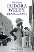 New essays on Eudora Welty, class, and race by Harriet Pollack