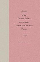 Images of the woman reader in Victorian British and American fiction