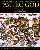 Mockeries and metamorphoses of an Aztec god : Tezcatlipoca, 