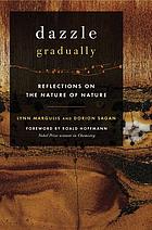 Dazzle gradually : reflections on the nature of nature