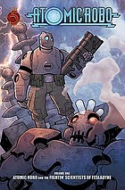 Atomic Robo. Volume one, Atomic Robo and the fightin' scientists of Tesladyne