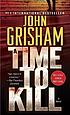 A time to kill 著者： John Grisham