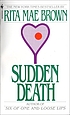 Sudden death by  Rita Mae Brown 
