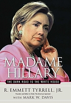 Madame Hillary : the dark road to the White House