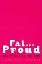 Fat and proud : the politics of size
