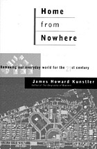 Home from nowhere : remaking our everyday world for the twenty-first Century