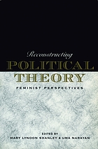 Reconstructing political theory : feminist perspectives