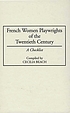 French women playwrights of the twentieth century... de Cecilia Beach