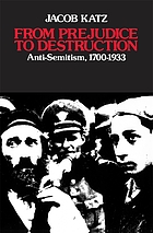 From prejudice to destruction : anti-Semitism, 1700-1933