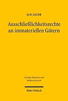 Ausschliesslichkeitsrechte an immateriellen Gütern : eine kantische Rechtfertigung des Urheberrechts