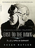 East to the dawn : the life of Amelia Earhart