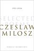 Selected poems, 1931-2004 著者： Czesław Miłosz