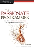 The passionate programmer : creating a remarkable career in software development
