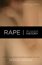 Rape : sex, violence, history