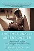 The emotionally absent mother : a guide to self-healing... by  Jasmin Lee Cori 