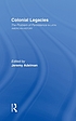 Colonial legacies : the problem of persistence... by  Jeremy Adelman 