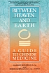 Between heaven and earth : a guide to Chinese... 著者： Harriet Beinfield