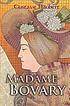 Madame Bovary by Gustave Flaubert