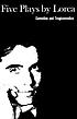 Five plays : comedies and tragicomedies by Federico García Lorca