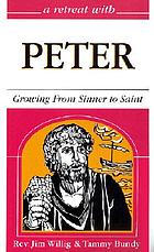 A retreat with Peter : growing from sinner to saint