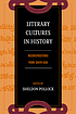 Literary cultures in history : reconstructions from South Asia