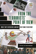 From the terrorists' point of view : what they experience and why they come to destroy