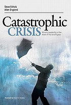 Catastrophic crisis : ministry leadership in the midst of trial and tragedy