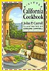 A little California cookbook by  John P Carroll 