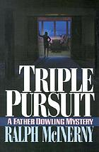 Triple pursuit : a Father Dowling mystery