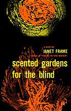 Scented gardens for the blind : a novel.