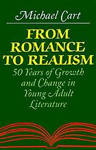 From romance to realism : 50 years of growth and change in young adult literature