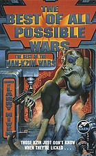 The best of all possible wars : the best of the Man-Kzin wars