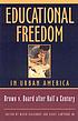 Educational freedom in urban America : Brown v. Board after half a century