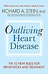 Outliving heart disease : the 10 new rules for... 著者：  Richard A Stein, M.D. 