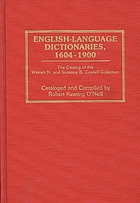 English-language dictionaries, 1604-1900 : the catalog of the Warren N. and Suzanne B. Cordell collection