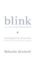 Blink : inteligencia intuitiva : por qué sabemos... de Malcolm Gladwell