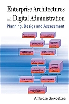 Enterprise architectures and digital administration : planning, design and assessment