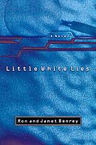 Little white lies : a novel