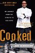 Cooked : my journey from the streets to the stove de  Jeff Henderson 