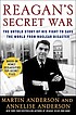 Reagan's secret war : the untold story of his... by Martin Anderson