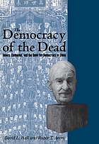 The democracy of the dead : Dewey, Confucius, and the hope for democracy in China
