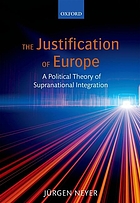 The justification of Europe : a political theory of supranational integration