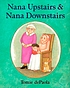 Nana Upstairs & Nana Downstairs. by  Tomie DePaola 
