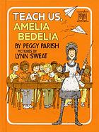 Teach us, Amelia Bedelia