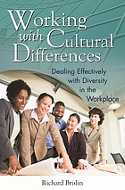 Working with cultural differences : dealing effectively with diversity in the workplace
