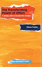 The transforming power of affect : a model for accelerated change